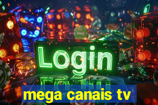 mega canais tv